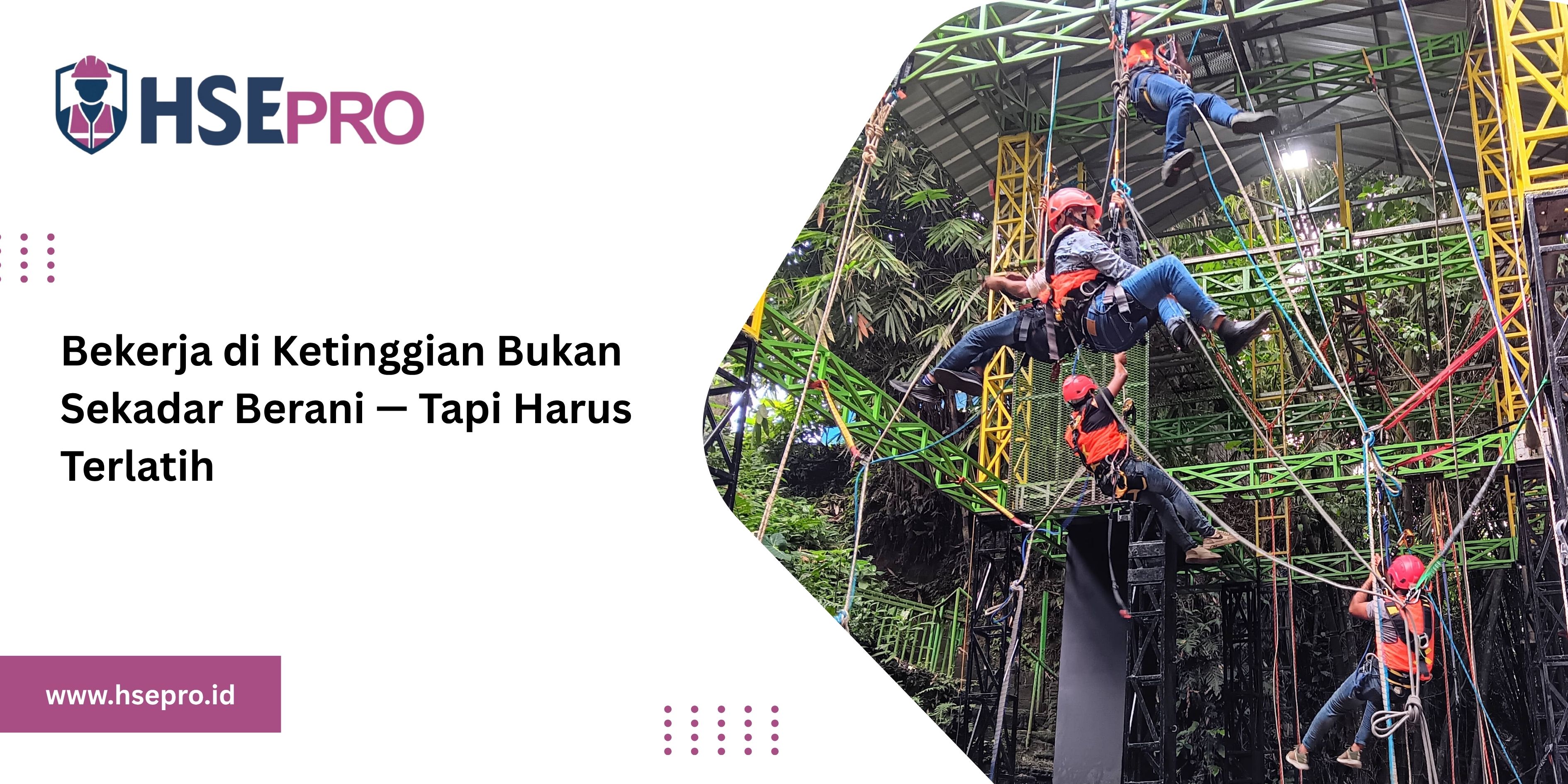 Bekerja di Ketinggian Bukan Sekadar Berani—Tapi Harus Terlatih