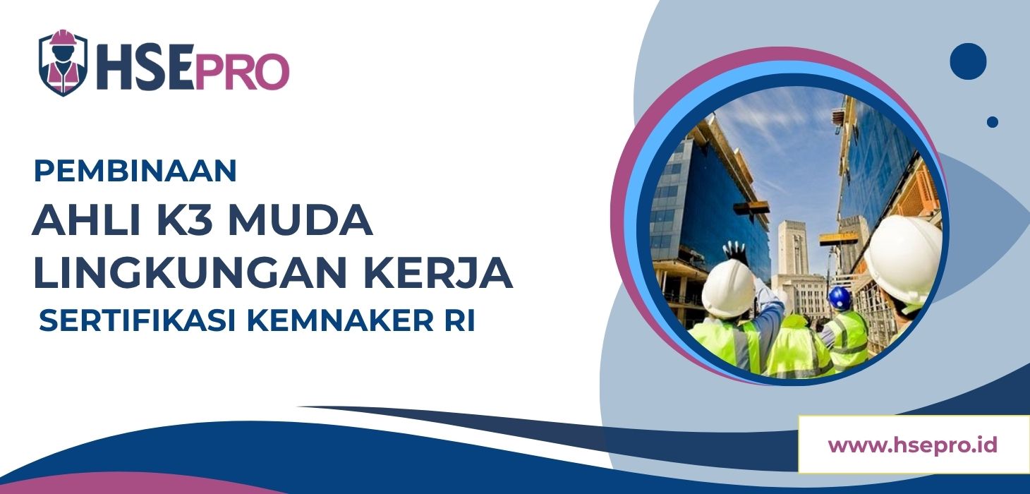 Ahli K3 Muda Lingkungan Kerja